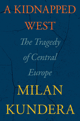 Imagen del vendedor de A Kidnapped West: The Tragedy of Central Europe (Hardback or Cased Book) a la venta por BargainBookStores