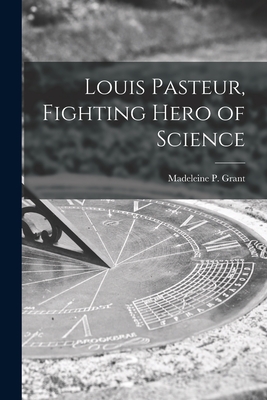 Immagine del venditore per Louis Pasteur, Fighting Hero of Science (Paperback or Softback) venduto da BargainBookStores