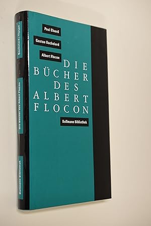 Imagen del vendedor de Die Bcher des Albert Flocon. Gaston Bachelard ; Paul Eluard ; Albert Flocon. Aus dem Franz. von Nicolaus Bornhorn / Bollmann Bibliothek ; Bd. 4 a la venta por Antiquariat Biebusch