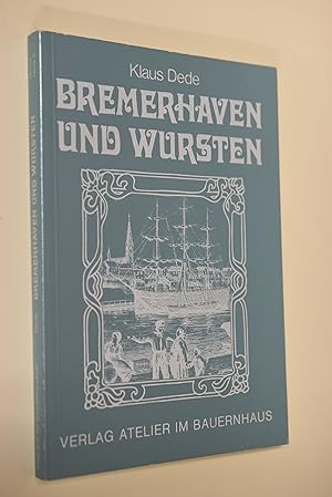 Bremerhaven und Wursten. Klaus Dede