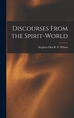 Imagen del vendedor de Discourses From the Spirit-World (Hardback or Cased Book) a la venta por BargainBookStores