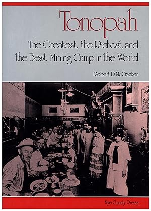 Bild des Verkufers fr Tonopah / The Greatest, the Richest, and the Best Mining Camp in the World zum Verkauf von Cat's Curiosities