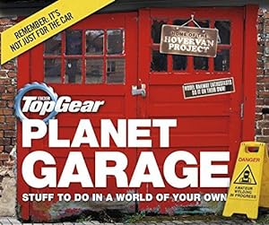 Bild des Verkufers fr Top Gear: Planet Garage: Stuff to do in a world of your own zum Verkauf von WeBuyBooks