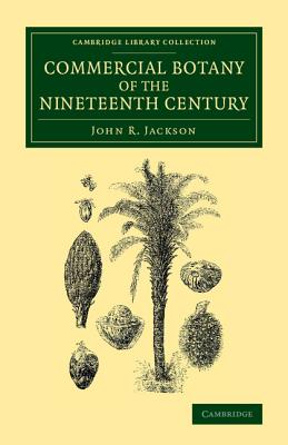 Seller image for Commercial Botany of the Nineteenth Century (Paperback or Softback) for sale by BargainBookStores