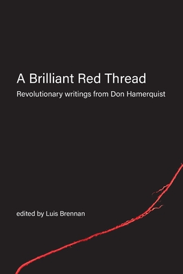 Immagine del venditore per A Brilliant Red Thread: Revolutionary writings from Don Hamerquist (Paperback or Softback) venduto da BargainBookStores