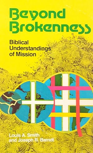 Imagen del vendedor de Beyond Brokenness: Biblical Understanding of Mission a la venta por Kayleighbug Books, IOBA
