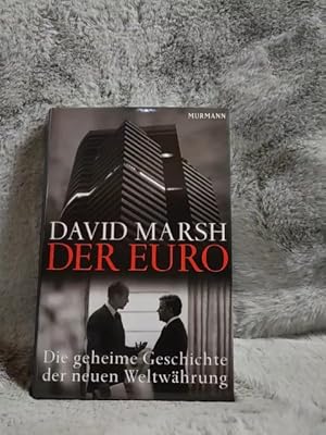 Bild des Verkufers fr Der Euro : die geheime Geschichte der neuen Weltwhrung. Aus dem Engl. von Friedrich Griese zum Verkauf von TschaunersWelt