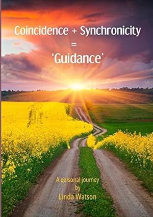 Bild des Verkufers fr Coincidence + Synchronicity = Guidance. A Personal Journey zum Verkauf von WeBuyBooks