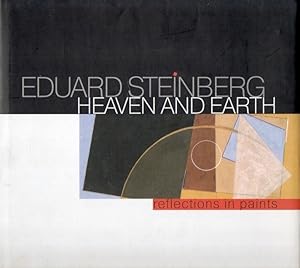 Imagen del vendedor de Eduard Steinberg_ Heaven and Earth_ Reflections in paints a la venta por San Francisco Book Company