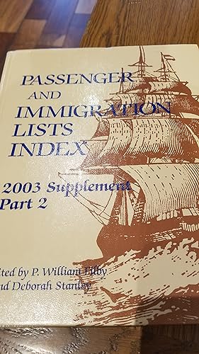 Bild des Verkufers fr Passenger and Immigration Lists Index 2003 supplement part 2 zum Verkauf von Fantastic Book Discoveries