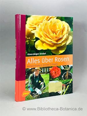 Bild des Verkufers fr Alles ber Rosen. Verwendung - Sorten - Praxis. zum Verkauf von Bibliotheca Botanica