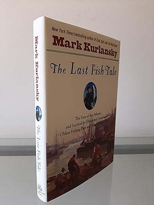 Seller image for The Last Fish Tale: The Fate of the Atlantic and Survival in Gloucester, America's Oldest Fishing Port and Most Original Town. for sale by MDS BOOKS