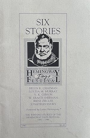 Six Stories: the Winning Stories of the Hemingway Days Festival 1981-1986