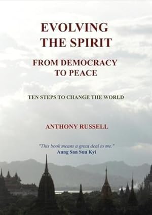 Bild des Verkufers fr Evolving the Spirit: 'From Democracy to Peace' zum Verkauf von WeBuyBooks