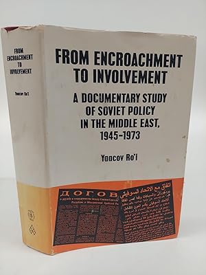 Seller image for FROM ENCROACHMENT TO INVOLVEMENT: A DOCUMENTARY STUDY OF SOVIET POLICY IN THE MIDDLE EAST, 1945-1973 for sale by Second Story Books, ABAA