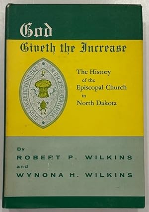Imagen del vendedor de God Giveth the Increase The History of the Episcopal Church in North Dakota a la venta por Eat My Words Books