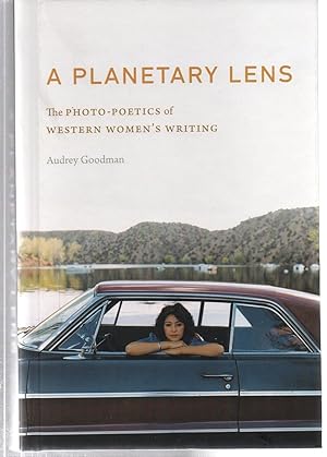 Image du vendeur pour A Planetary Lens: The Photo-Poetics of Western Women's Writing (Postwestern Horizons) mis en vente par EdmondDantes Bookseller