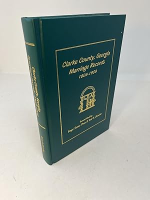 Image du vendeur pour CLARKE COUNTY, GEORGIA MARRIAGE RECORDS 1803-1909: Recorded in Marriage Books A-L Including Unrecorderd Original Licenses mis en vente par Frey Fine Books