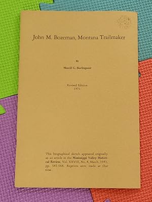 John M. Bozeman, Montana Trailmaker [Revised Edition 1971]