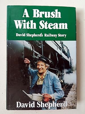 Imagen del vendedor de A Brush With Steam - David Sepherd's Railway Story (Signed) a la venta por best books
