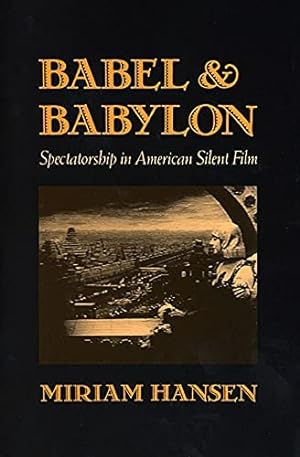 Seller image for Babel and Babylon: Spectatorship in American Silent Film for sale by Lake Country Books and More