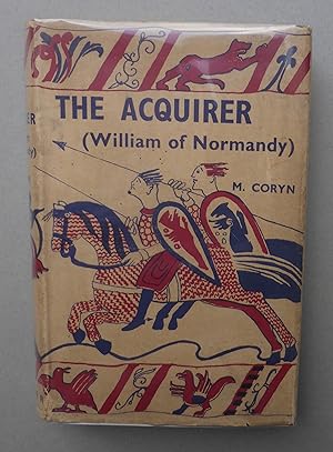 Imagen del vendedor de The Acquirer ( William of Normandy ) 1027-1087 a la venta por C. Parritt