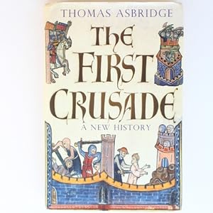 The First Crusade: A New History