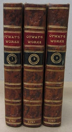 The Works of Mr. Thomas Otway; in Three Volumes. Consisting of his Plays, Poems, and Letters