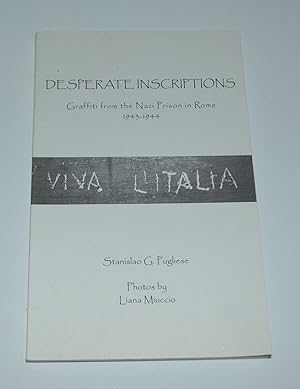 Seller image for Desperate Inscriptions: Graffiti from the Nazi Prison in Rome 1943-1944 for sale by Bibliomadness