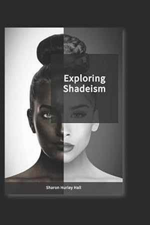 Imagen del vendedor de Exploring Shadeism a la venta por GreatBookPrices