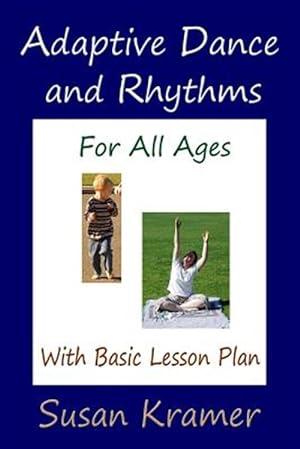 Imagen del vendedor de Adaptive Dance and Rhythms For All Ages With Basic Lesson Plan a la venta por GreatBookPrices