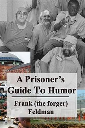 Image du vendeur pour Prisoner's Guide to Humor mis en vente par GreatBookPrices