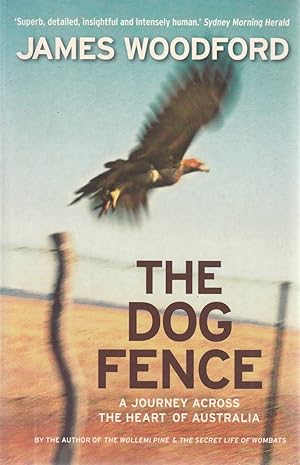 Bild des Verkufers fr The Dog Fence A Journey Across the Heart of Australia zum Verkauf von Haymes & Co. Bookdealers