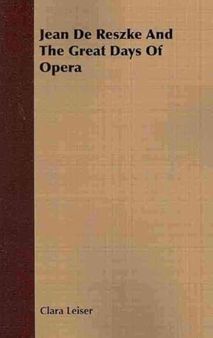 Immagine del venditore per Jean De Reszke and the Great Days Of Opera venduto da GreatBookPrices