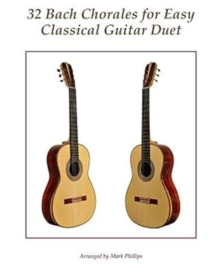Seller image for 32 Bach Chorales for Easy Classical Guitar Duet for sale by GreatBookPrices