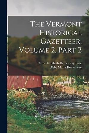 Imagen del vendedor de The Vermont Historical Gazetteer, Volume 2, Part 2 (Paperback) a la venta por Grand Eagle Retail