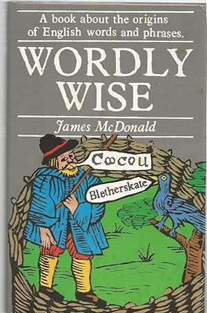 Wordly Wise - origins of English words and phrases