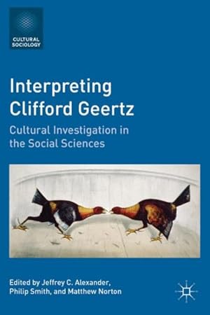 Seller image for Interpreting Clifford Geertz : Cultural Investigation in the Social Sciences for sale by GreatBookPrices