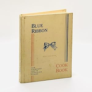 Blue Ribbon Cook Book; For Everyday Use in Canadian Homes ; Prepared Especially for Everyday Use ...