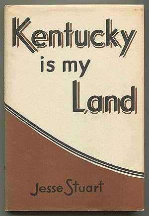 Seller image for Kentucky is my Land for sale by Between the Covers-Rare Books, Inc. ABAA