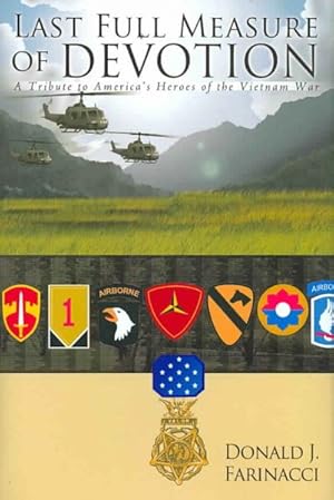 Image du vendeur pour Last Full Measure of Devotion : A Tribute to America's Heroes of the Vietnam War mis en vente par GreatBookPrices