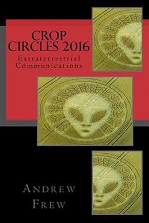 Seller image for Crop Circles, 2016 : Extraterrestrial Communications for sale by GreatBookPrices