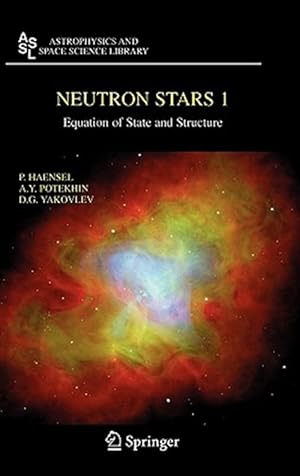 Imagen del vendedor de Neutron Stars 1 : Equation of State And Structure a la venta por GreatBookPrices