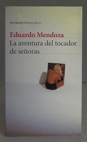 Seller image for La aventura del tocador de seoras. Eduardo Mendoza for sale by EL DESVAN ANTIGEDADES
