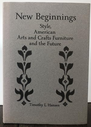 NEW BEGINNINGS: Style, American Arts and Crafts Furniture and the Future