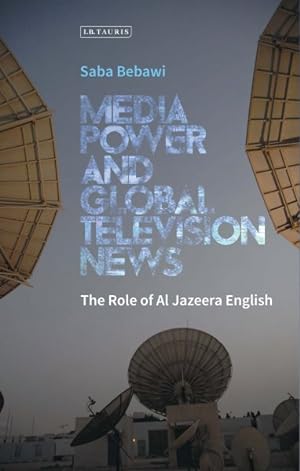 Immagine del venditore per Media Power and Global Television News : The Role of Al Jazeera English venduto da GreatBookPrices