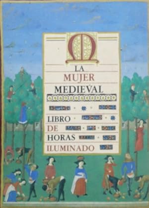 Imagen del vendedor de La mujer medieval libro de horas iluminado a la venta por Librera Alonso Quijano