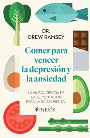 Seller image for Comer para vencer la depresin y la ansiedad : La Nueva Ciencia De La Alimentacion Para La Salud Mental -Language: spanish for sale by GreatBookPrices