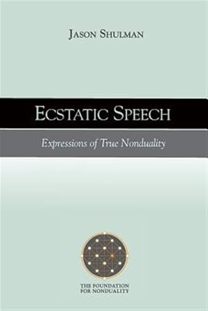 Seller image for Ecstatic Speech: Expressions of True Nonduality for sale by GreatBookPrices