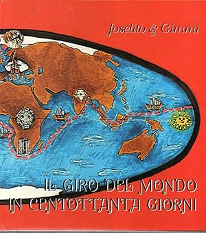 Immagine del venditore per Il giro del mondo in centottanta giorni, ovvero Il viaggio fantastico per i sette mari del globo terracqueo del vascello "La Fortuna" e del suo equipaggio di avventurieri astesi al comando del capitan Premback. venduto da L'ivre d'Histoires